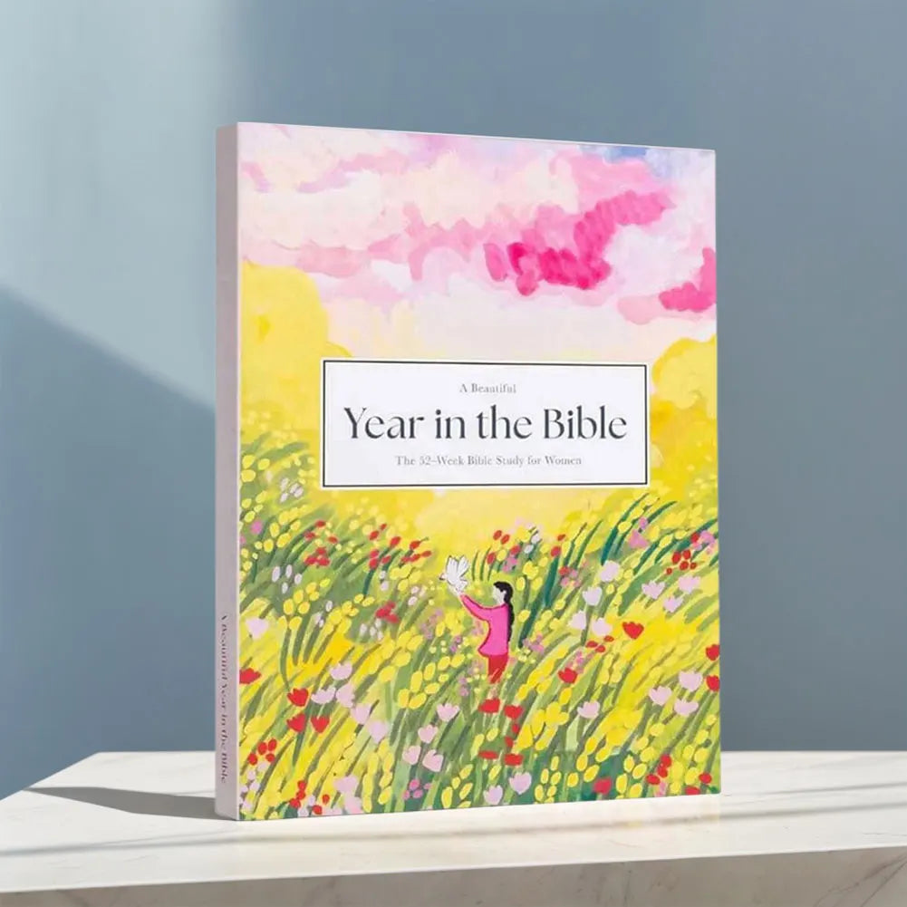 A Beautiful Year In The Bible The 52-Week Bible Study for Women Spiritual Growth Bible Study Guide With Suggested Readings Book