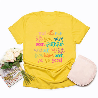 Christian Shirts Bible Verse TShirt and All My Life You Have Been Faithful T-shirt Women's Graphic Tees Christian Gift Jesus Top